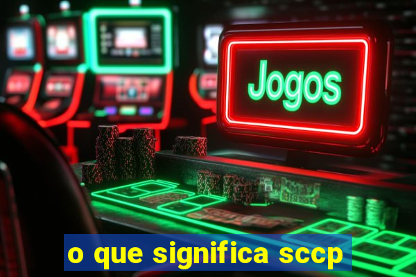 o que significa sccp